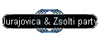 Jurajovica & Zsolti party