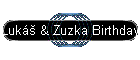 Luk & Zuzka Birthday
