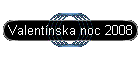Valentnska noc 2008
